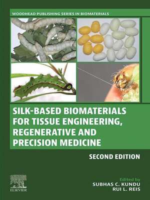 cover image of Silk-Based Biomaterials for Tissue Engineering, Regenerative and Precision Medicine